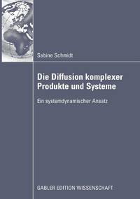 Die Diffusion komplexer Produkte und Systeme : Ein systemdynamischer Ansatz