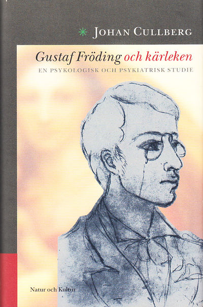 Gustaf Fröding och kärleken. En psykologisk och…