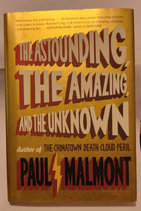 The Astounding, the Amazing, and the Unknown: A Novel