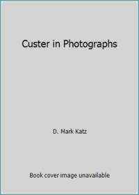 cover of Custer in Photographs
