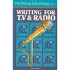 The Writing School Guide to Writing For T.V. & Radio