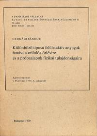 Különbozó típusú felületaktív anyagok natása a cellulóz örlésére és a próbaalapok fizikai tulajdonságaira. by HERNÁDI SÁNDOR - from Frits Knuf Antiquarian Books (SKU: 13526)