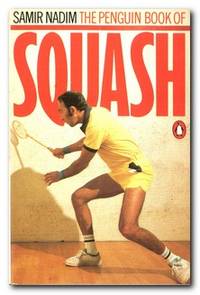 The Penguin Book of Squash by Nadim, Samir - 1979