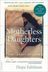 Motherless Daughters: The Legacy of Loss, Second Edition by Hope Edelman - 2006-01-08