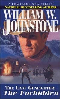 The Forbidden (Last Gunfighter) by Johnstone, William W