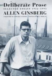 Deliberate Prose: Selected Essays 1952-1995 by Allen Ginsberg - 2000-06-03