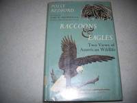 Raccoons and Eagles: Two Views of American Wildlife by Polly Redford - 1965