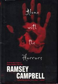 Alone With the Horrors: The Great Short Fiction of Ramsey Campbell, 1961-1991