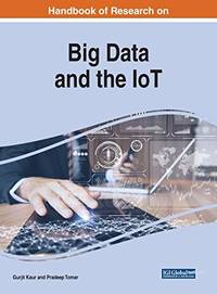 Handbook of Research on Big Data and the IoT (Advances in Data Mining and Database Management...