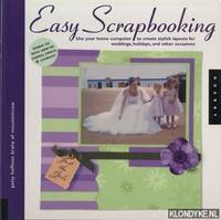 Easy scrapbooking: use your home computer to create stylish layouts for weddings, holidays, and...