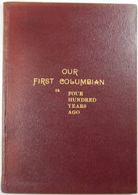 Our First Columbian or Four Hundred Years Ago, A Columbian Poem for the Children who were unable...