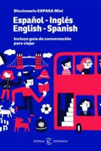 Diccionario ESPASA mini. Español - Inglés. English - Spanish: Incluye Guía de conversación...