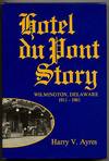 Hotel Du Pont Story: Wilmington, Delaware 1911-1981