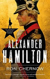 Alexander Hamilton by Ron Chernow