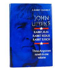 A RABBIT OMNIBUS; Rabbit, Run; Rabbit Redux; Rabbit is Rich