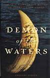 Demon of the Waters The True Story of the Mutiny on the Whaleship Globe