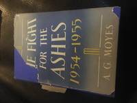 THE FIGHT FOR THE ASHES,1954-1955: A CRITICAL ACCOUNT OF THE ENGLISH TOUR IN AUSTRALIA
