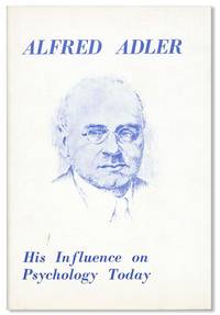 Alfred Adler: His Influence on Psychology Today