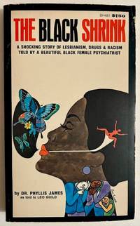The Black Shrink: A Shocking Story of Lesbianism, Drugs & Racism Told by a Beautiful Black Female Psychiatrist