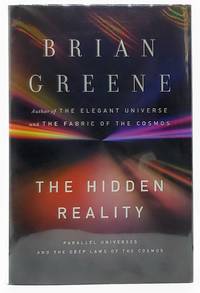 The Hidden Reality: Parallel Universes and the Deep Laws of the Cosmos [SIGNED FIRST EDITION] by Greene, Brian - 2011