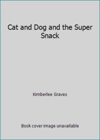 Cat and Dog and the Super Snack