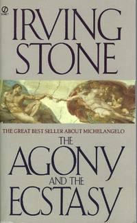 Agony And The Ecstasy A Biographical Novel of Michelangelo by Irving-Stone - 1987