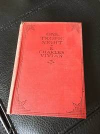 ONE TROPIC NIGHT by VIVIAN, E. Charles - 1930-01-01