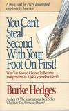 You Can't Steal Second With Your Foot on First Choosing to Become Independent in a Job-Dependent World