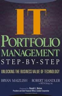 IT (Information Technology) Portfolio Management Step-By-Step : Unlocking the Business Value of...