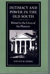 cover of INTIMACY AND POWER IN THE OLD SOUTH Ritual in the Lives of the Planters