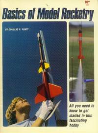 Basics of Model Rocketry by Pratt, Douglas R - 1986