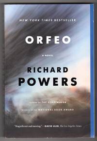 Orfeo - A Novel by Powers, Richard - 2014