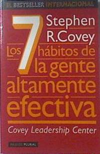 Los 7 hábitos de la gente altamente efectiva: la revolución ética en la vida cotidiana y en la...