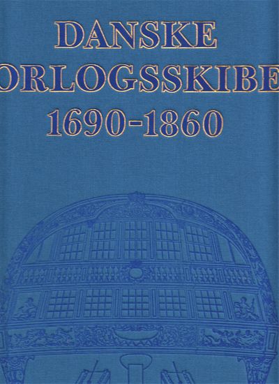 Danske orlogsskibe 1690-1860. 2 bind