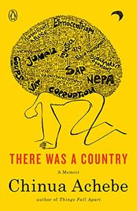 There Was a Country: A Memoir by Achebe, Chinua