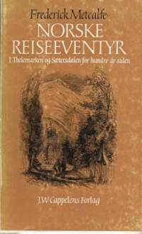 Norske reiseeventyr i Thelemarken og Sætersdalen…