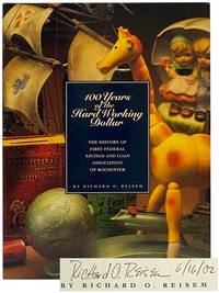 100 Years of the Hard Working Dollar: The History of First Federal Savings and Loan Association of Rochester [New York]