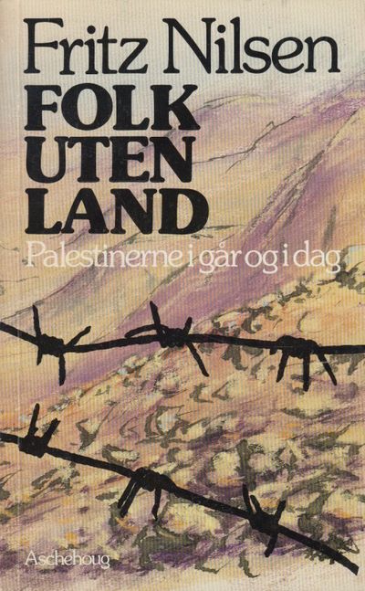 Folk uten land. Palestinerne i går og i dag.