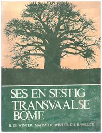 SES EN SESTIG TRANSVAALSE BOME by DE WINTER, B & MAYDA, D J B KILLICK - 1966