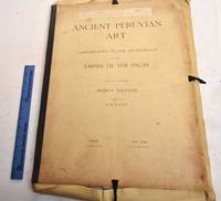 Ancient Peruvian Art; Contributions to the Archaeology of the Empire of the Incas; Part 3 and Part 4 by Baessler, Arthur and A.H. Keane - 1903