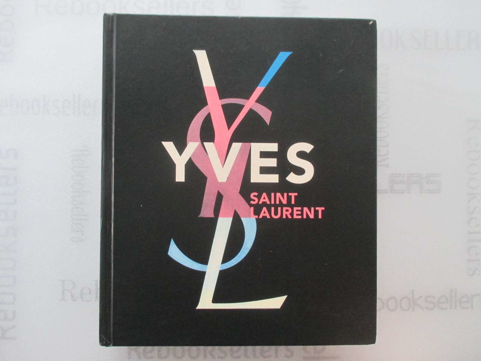 Yves Saint Laurent by Chenoune, Farid; Muller, Florence 