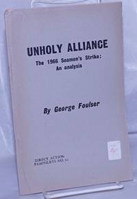 image of Unholy alliance; the 1966 seamen's strike: an analysis