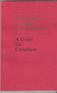 Charter Of Rights And Freedom, The / La Charte Des Droits Et Liberties A Guide for Canadians /...