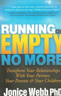 Running on Empty No More Transform Your Relationships with Your Partner,  Your Parents and Your...