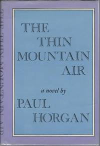 The Thin Mountain Air by Horgan, Paul - 1977