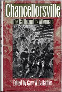 [SIGNED] [CIVIL WAR] CHANCELLORSVILLE THE BATTLE AND ITS AFTERMATH