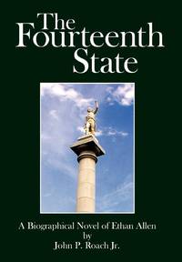 The Fourteenth State: A Biographical Novel of Ethan Allen