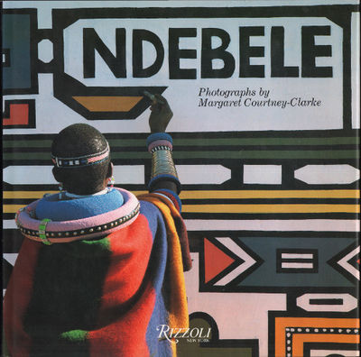 NDEBELE. The Art of an African Tribe.