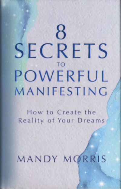 8 SECRETS TO POWERFUL MANIFSETING. How to Create…