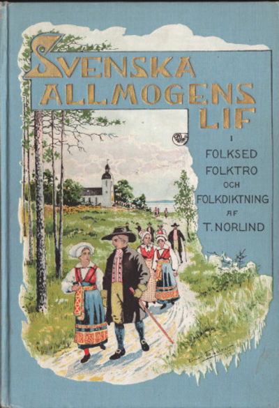 SVENSKA ALLMOGENS LIV I FOLKSED, FOLKTRO OCH…